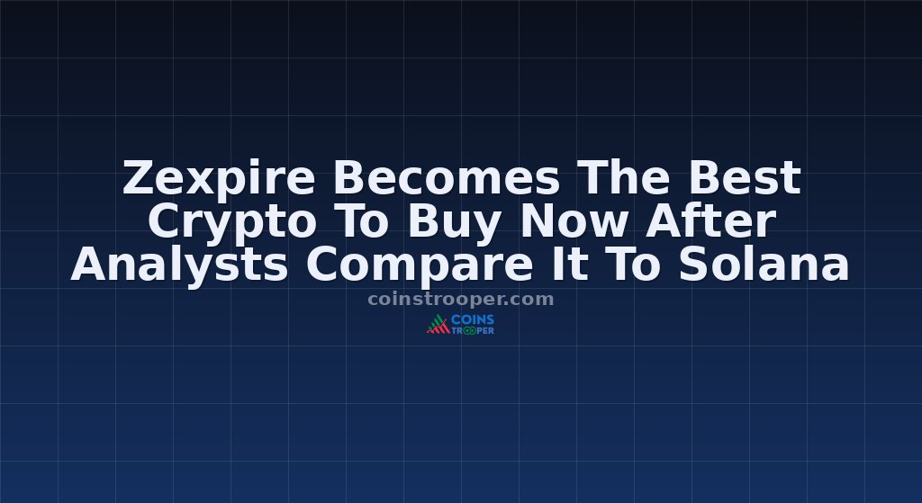 Zexpire Becomes The Best Crypto To Buy Now After Analysts Compare It To Solana