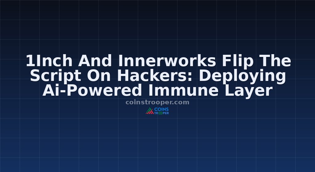1Inch And Innerworks Flip The Script On Hackers: Deploying Ai-Powered Immune Layer