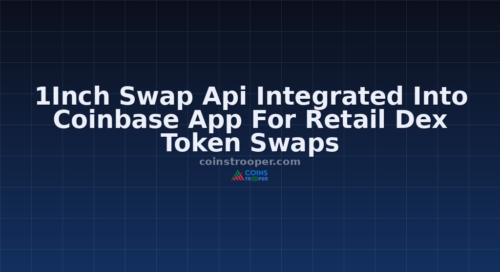 1Inch Swap Api Integrated Into Coinbase App For Retail Dex Token Swaps