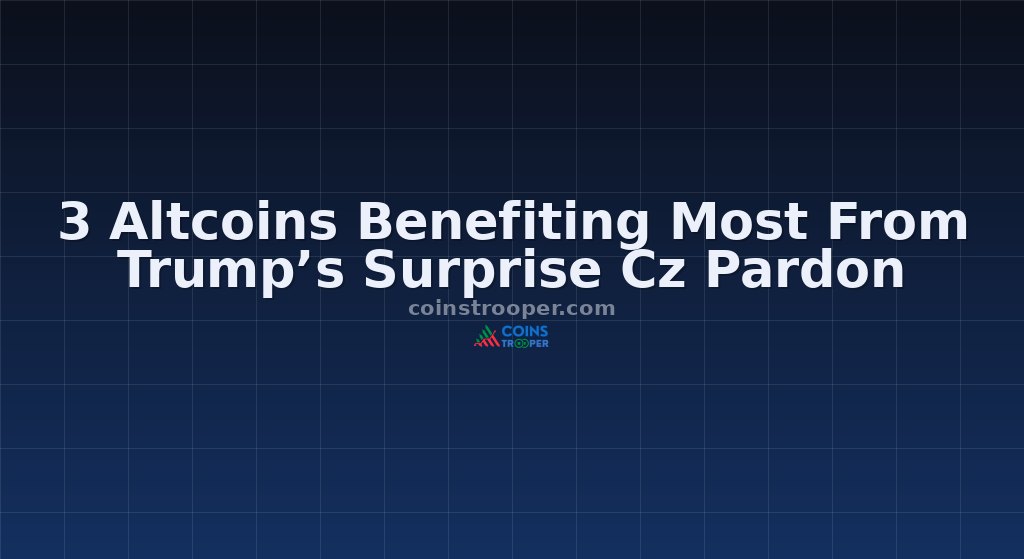 3 Altcoins Benefiting Most From Trump’s Surprise Cz Pardon