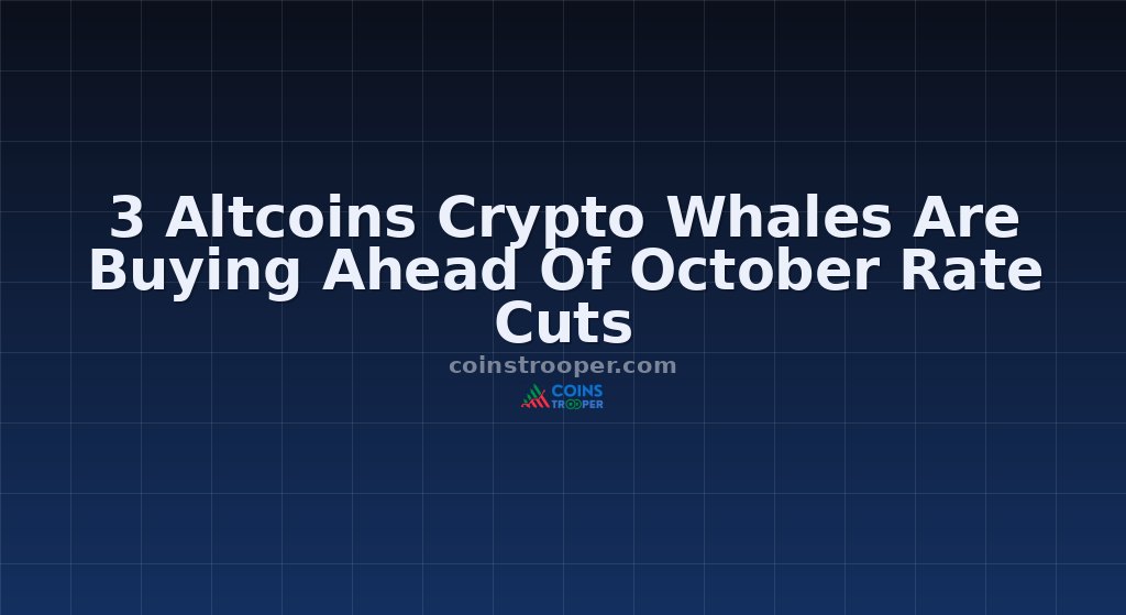 3 Altcoins Crypto Whales Are Buying Ahead Of October Rate Cuts