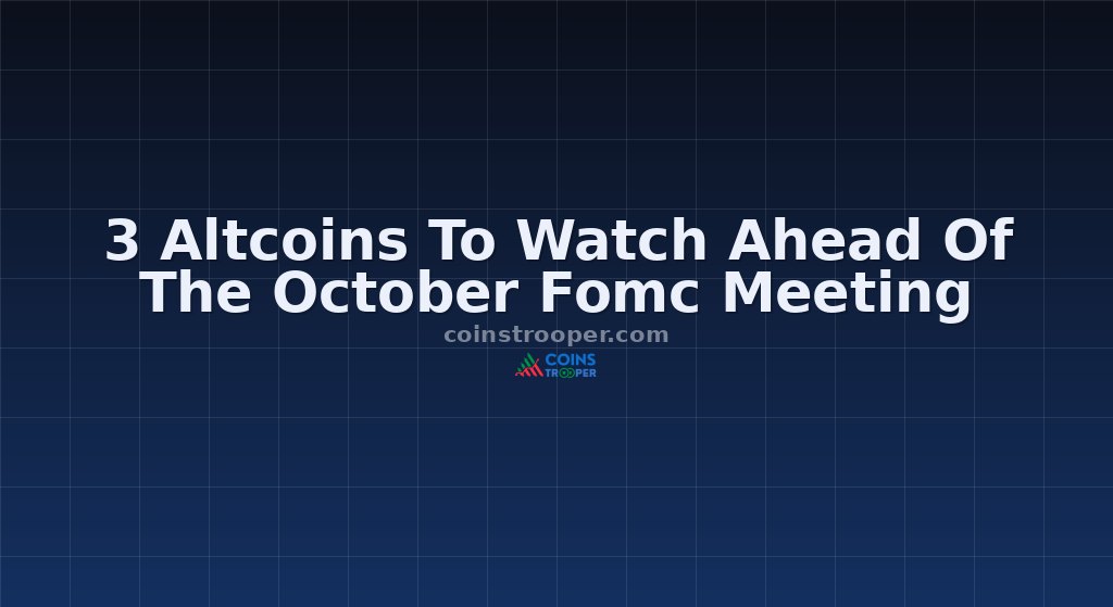3 Altcoins To Watch Ahead Of The October Fomc Meeting