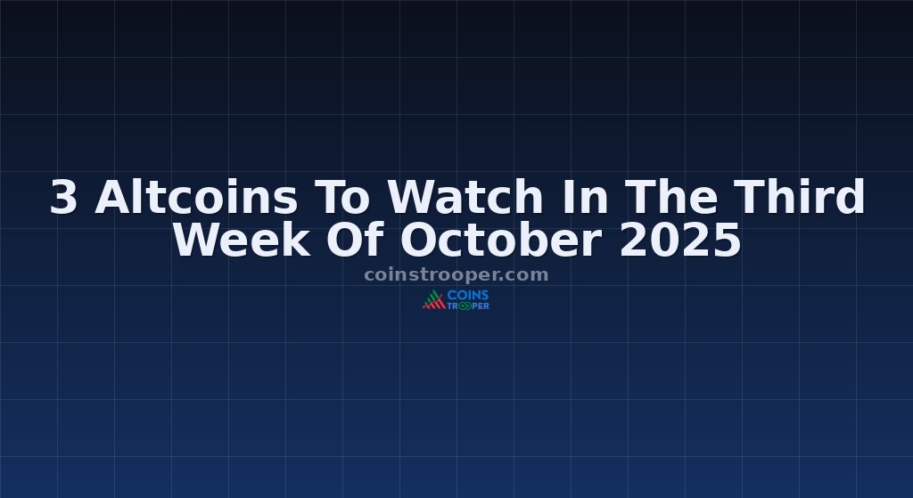 3 Altcoins To Watch In The Third Week Of October 2025