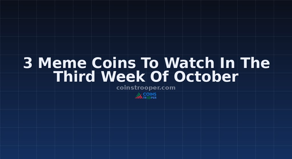 3 Meme Coins To Watch In The Third Week Of October