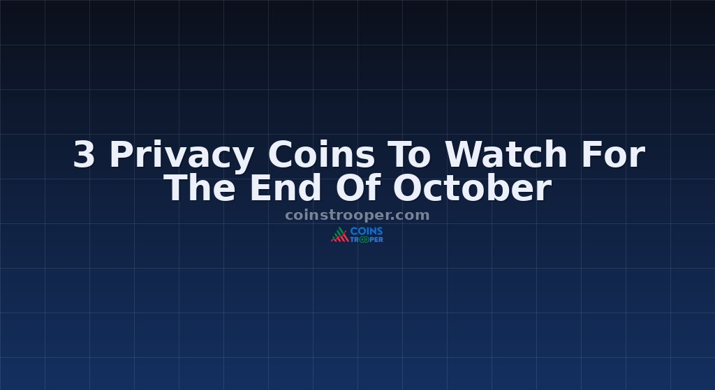 3 Privacy Coins To Watch For The End Of October