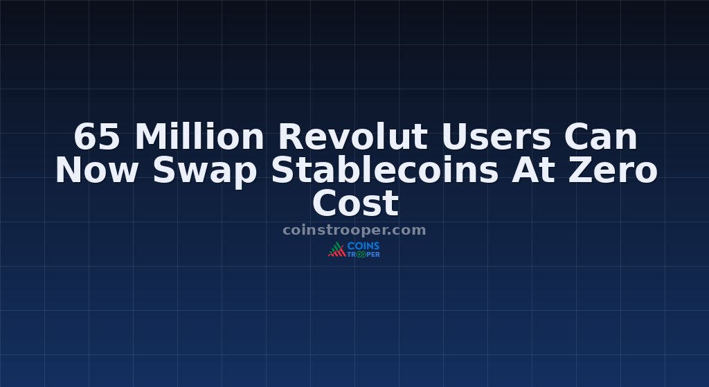 65 Million Revolut Users Can Now Swap Stablecoins At Zero Cost