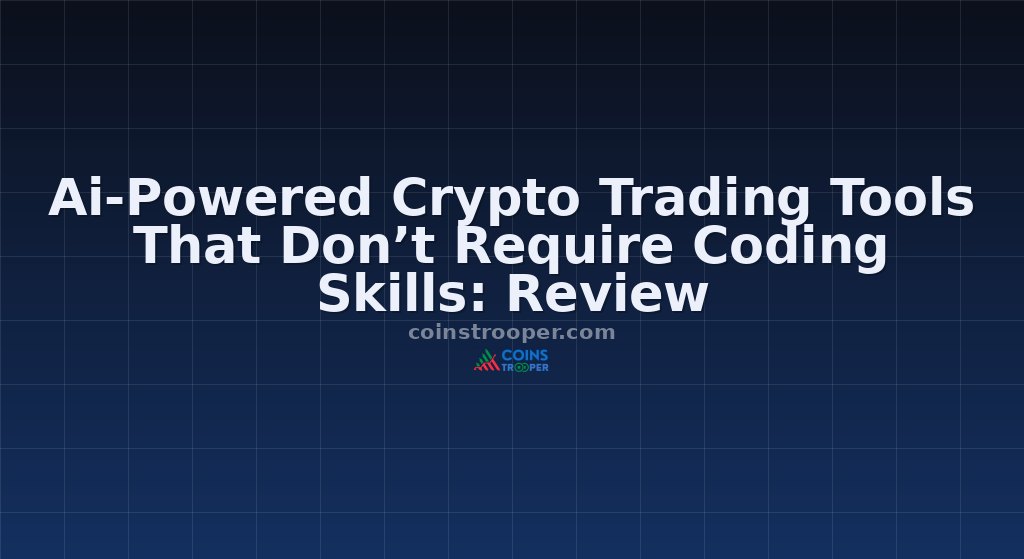 Ai-Powered Crypto Trading Tools That Don’t Require Coding Skills: Review