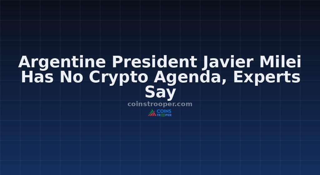Argentine President Javier Milei Has No Crypto Agenda, Experts Say