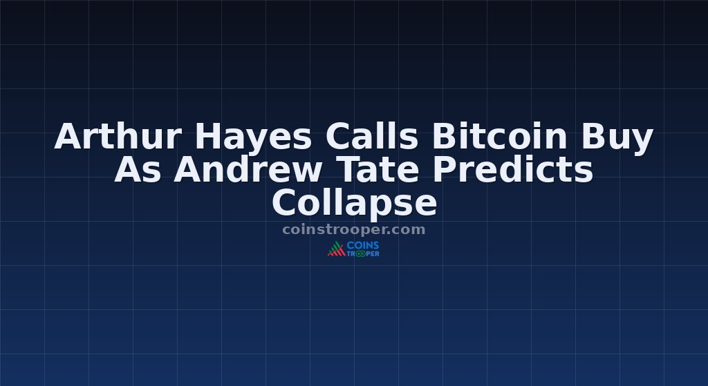 Arthur Hayes Calls Bitcoin Buy As Andrew Tate Predicts Collapse