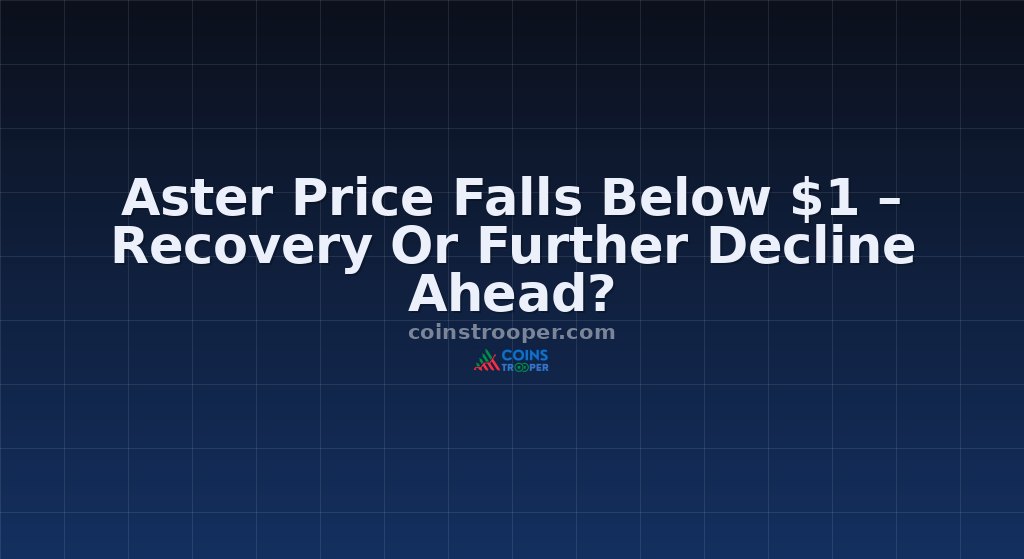 Aster Price Falls Below $1 – Recovery Or Further Decline Ahead?