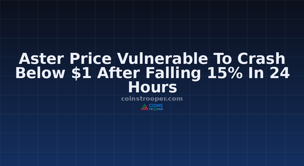 Aster Price Vulnerable To Crash Below $1 After Falling 15% In 24 Hours