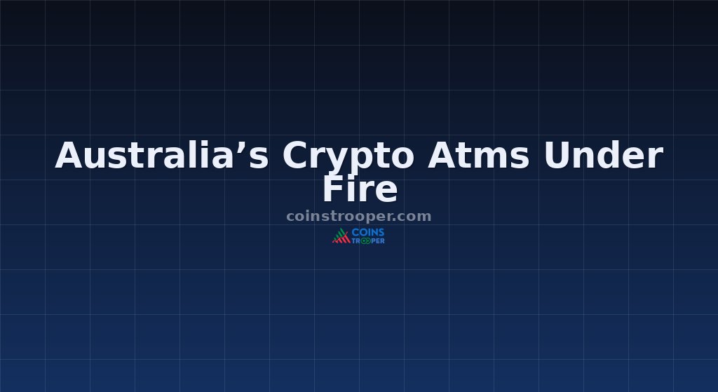 Australia’s Crypto Atms Under Fire