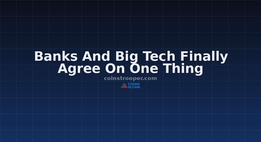 Banks And Big Tech Finally Agree On One Thing