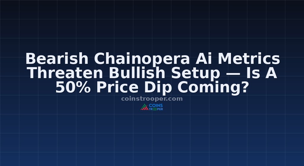 Bearish Chainopera Ai Metrics Threaten Bullish Setup — Is A 50% Price Dip Coming?
