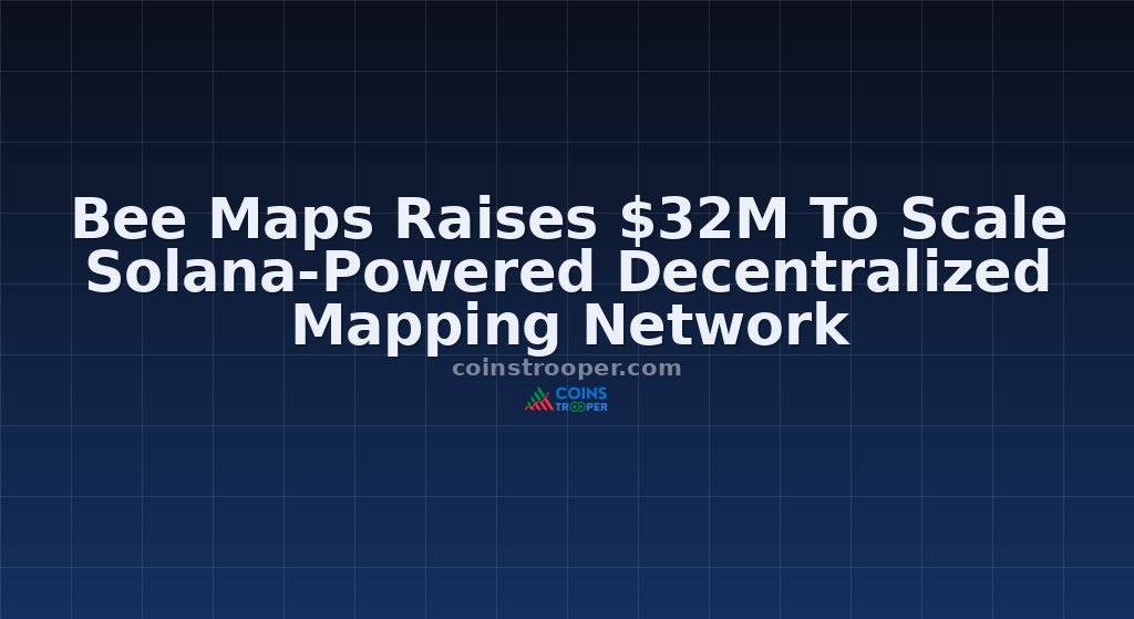 Bee Maps Raises $32M To Scale Solana-Powered Decentralized Mapping Network