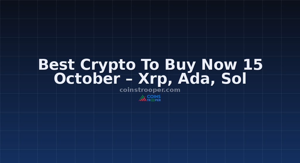 Best Crypto To Buy Now 15 October – Xrp, Ada, Sol