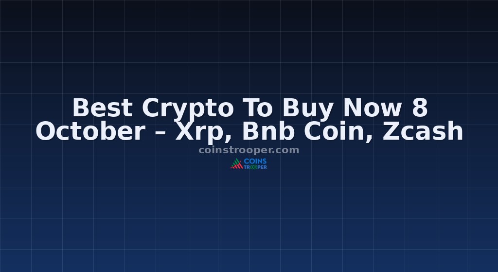 Best Crypto To Buy Now 8 October – Xrp, Bnb Coin, Zcash