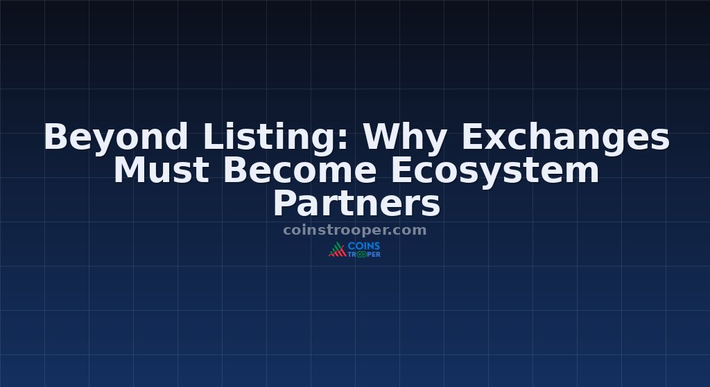 Beyond Listing: Why Exchanges Must Become Ecosystem Partners
