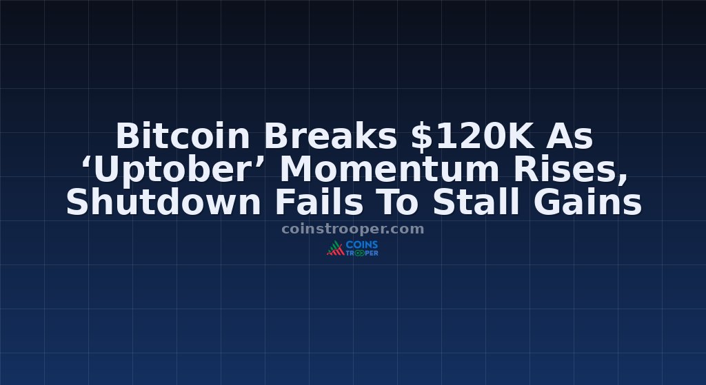 Bitcoin Breaks $120K As ‘Uptober’ Momentum Rises, Shutdown Fails To Stall Gains