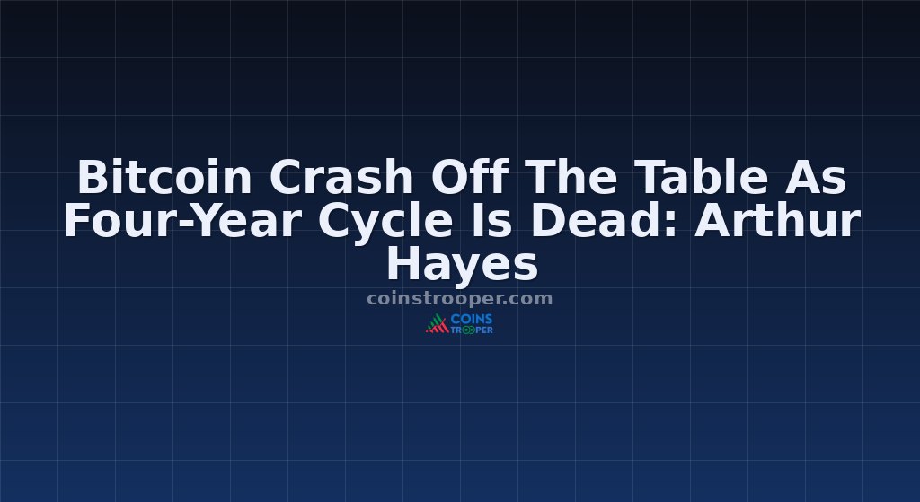 Bitcoin Crash Off The Table As Four-Year Cycle Is Dead: Arthur Hayes