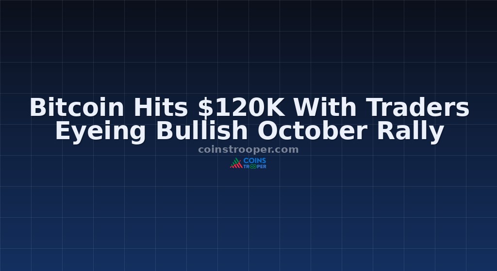 Bitcoin Hits $120K With Traders Eyeing Bullish October Rally