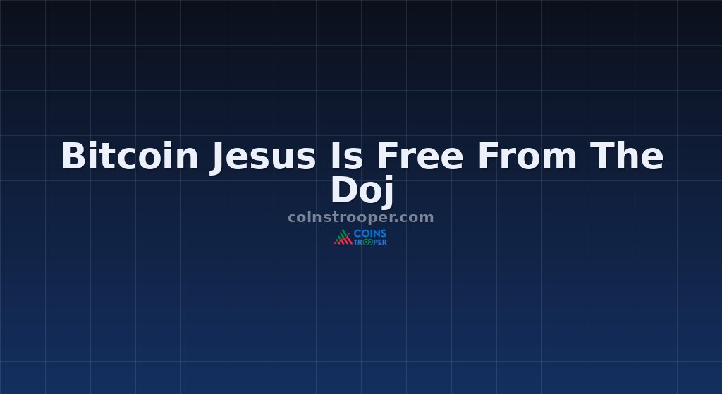 Bitcoin Jesus Is Free From The Doj