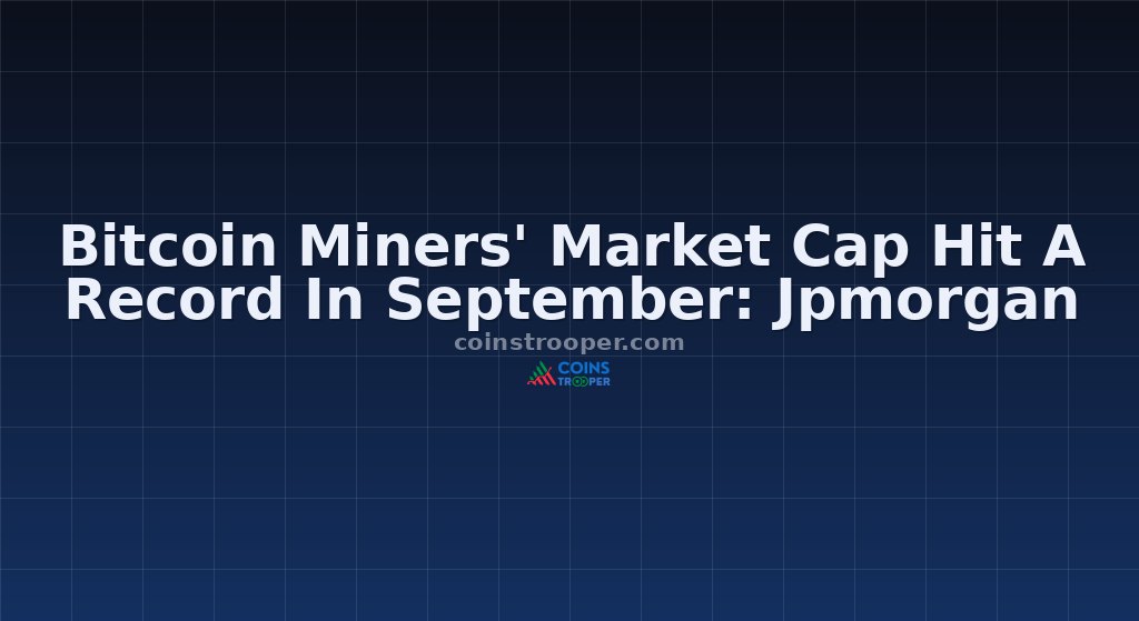 Bitcoin Miners' Market Cap Hit A Record In September: Jpmorgan