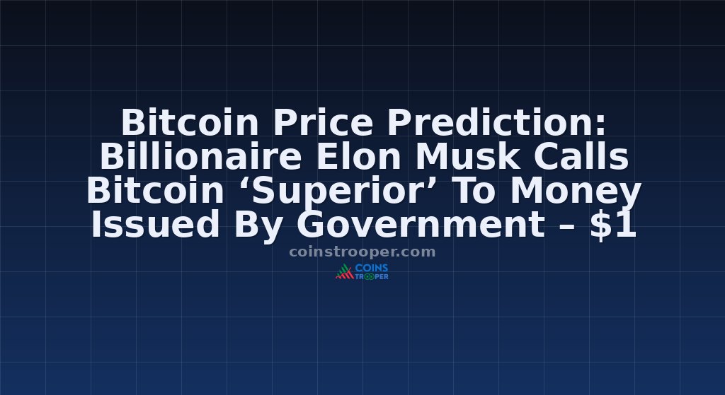 Bitcoin Price Prediction: Billionaire Elon Musk Calls Bitcoin ‘Superior’ To Money Issued By Government – $1 Million Btc Incoming?