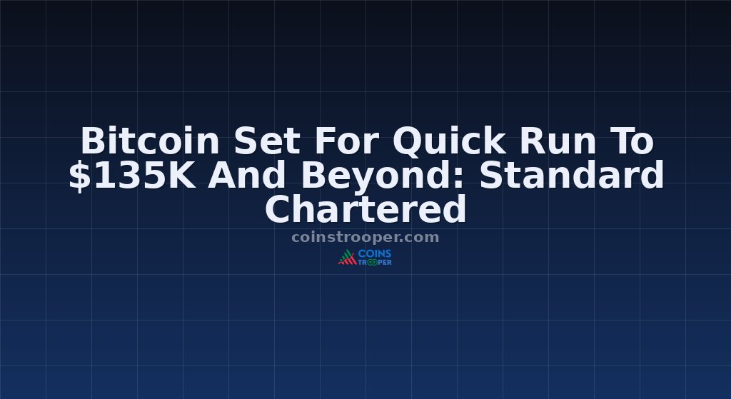 Bitcoin Set For Quick Run To $135K And Beyond: Standard Chartered