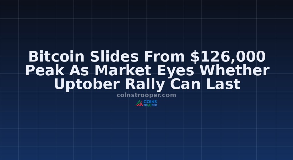 Bitcoin Slides From $126,000 Peak As Market Eyes Whether Uptober Rally Can Last