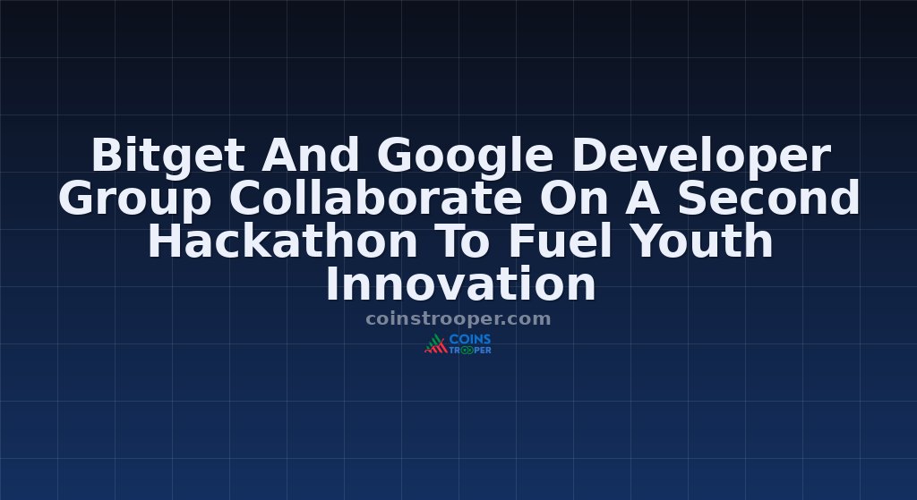 Bitget And Google Developer Group Collaborate On A Second Hackathon To Fuel Youth Innovation 