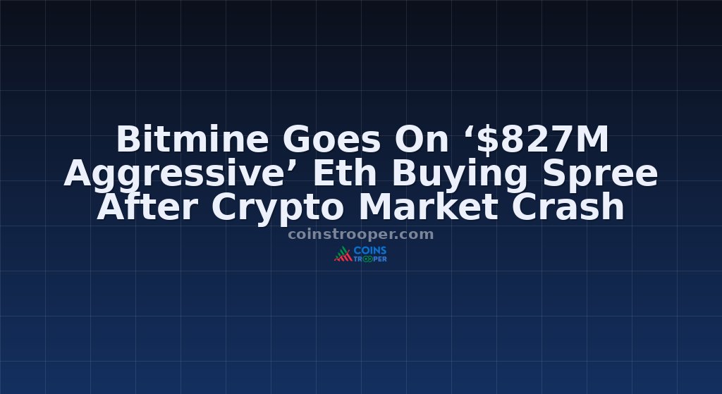 Bitmine Goes On ‘$827M Aggressive’ Eth Buying Spree After Crypto Market Crash