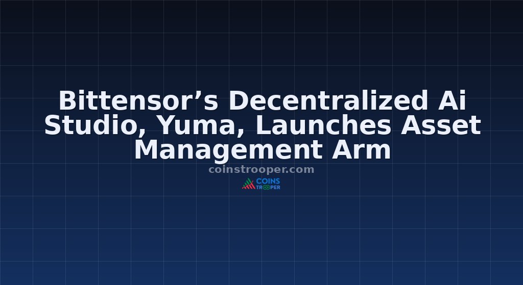 Bittensor’s Decentralized Ai Studio, Yuma, Launches Asset Management Arm