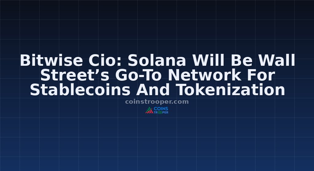 Bitwise Cio: Solana Will Be Wall Street’s Go-To Network For Stablecoins And Tokenization