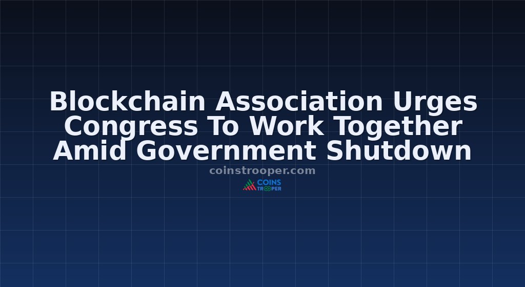 Blockchain Association Urges Congress To Work Together Amid Government Shutdown