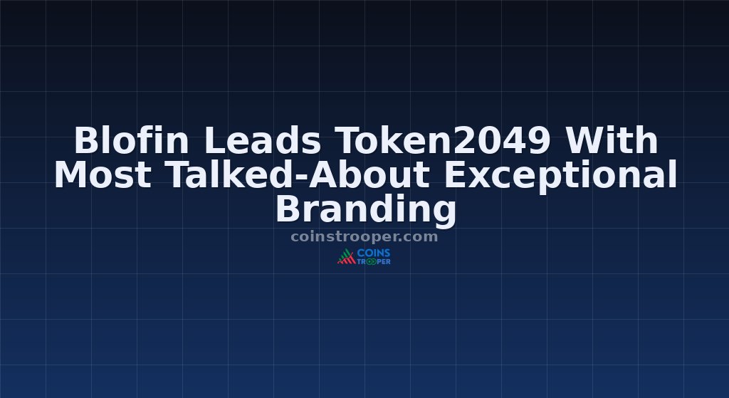 Blofin Leads Token2049 With Most Talked-About Exceptional Branding