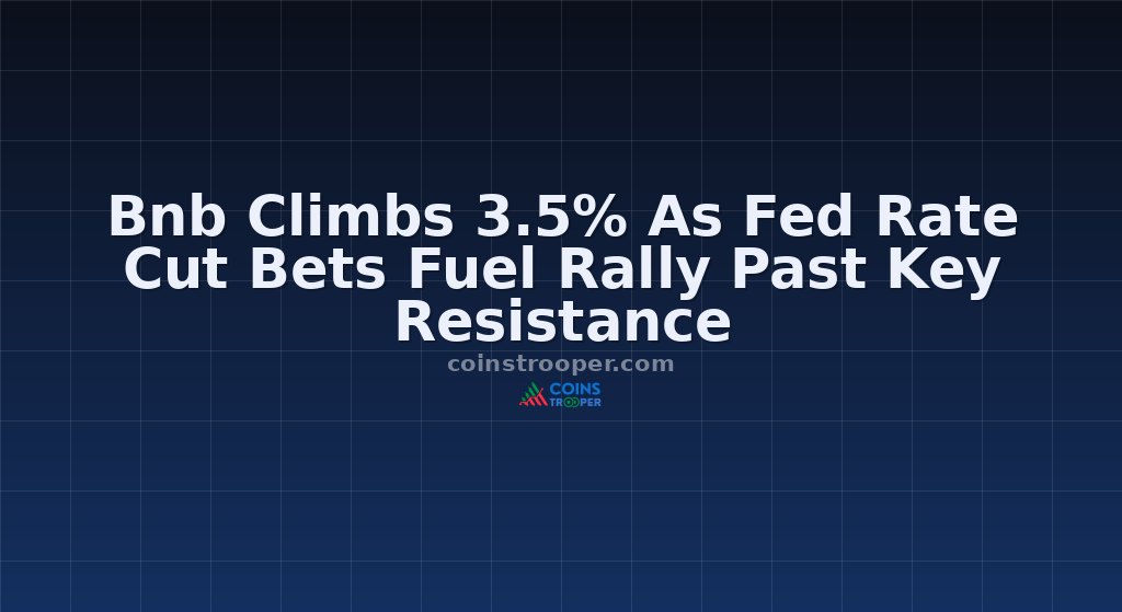 Bnb Climbs 3.5% As Fed Rate Cut Bets Fuel Rally Past Key Resistance
