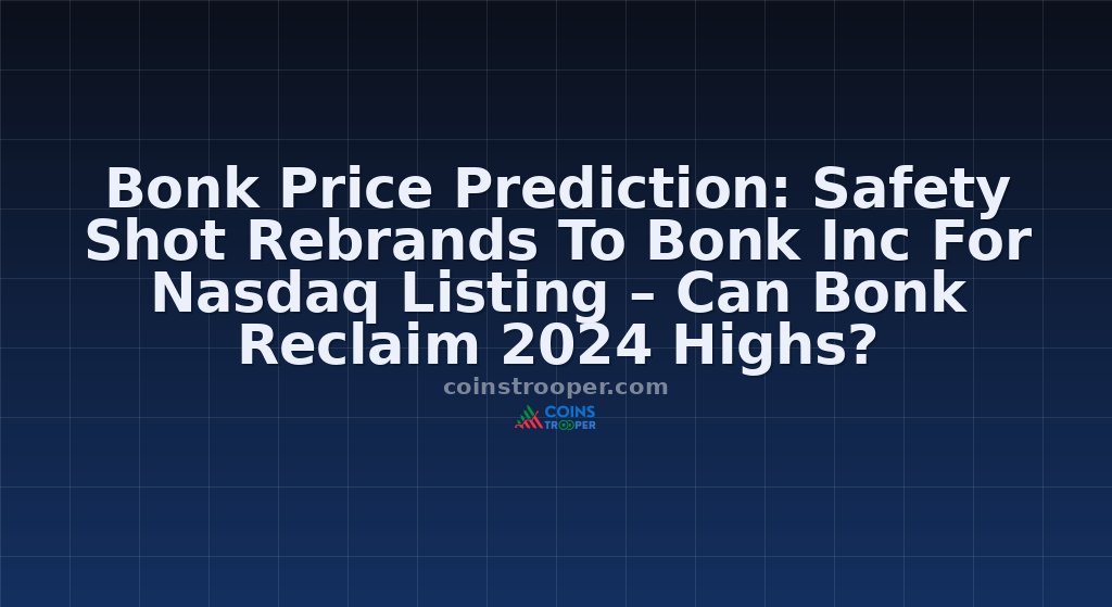Bonk Price Prediction: Safety Shot Rebrands To Bonk Inc For Nasdaq Listing – Can Bonk Reclaim 2024 Highs?