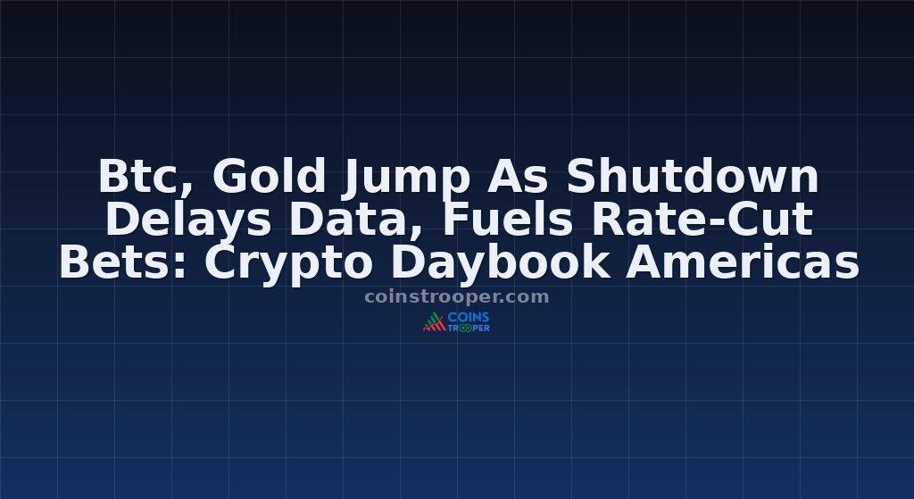 Btc, Gold Jump As Shutdown Delays Data, Fuels Rate-Cut Bets: Crypto Daybook Americas