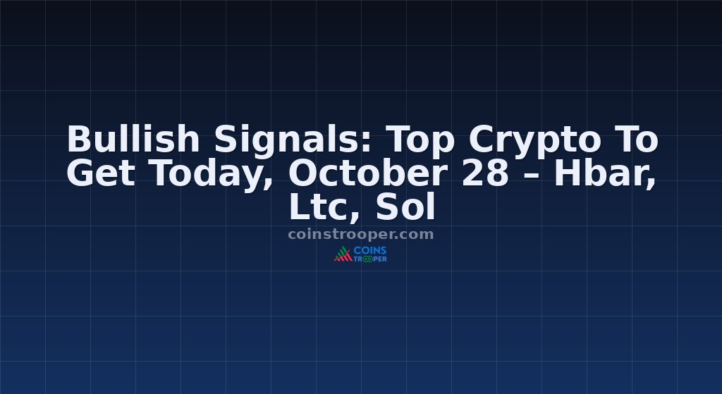 Bullish Signals: Top Crypto To Get Today, October 28 – Hbar, Ltc, Sol
