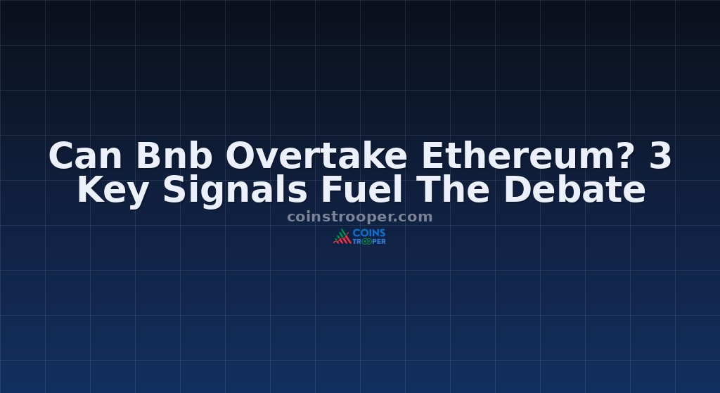 Can Bnb Overtake Ethereum? 3 Key Signals Fuel The Debate