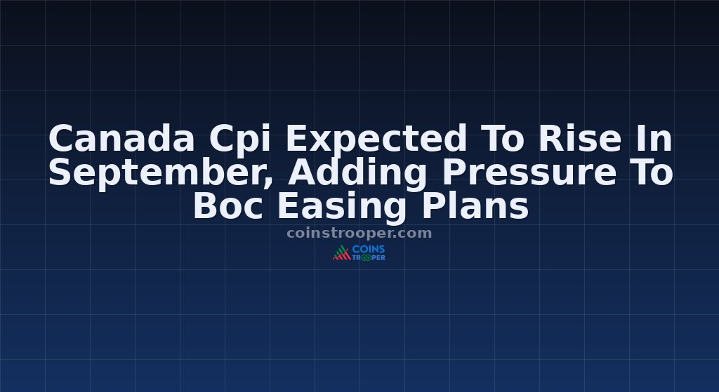 Canada Cpi Expected To Rise In September, Adding Pressure To Boc Easing Plans