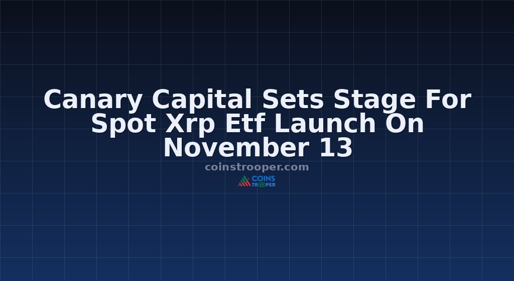 Canary Capital Sets Stage For Spot Xrp Etf Launch On November 13
