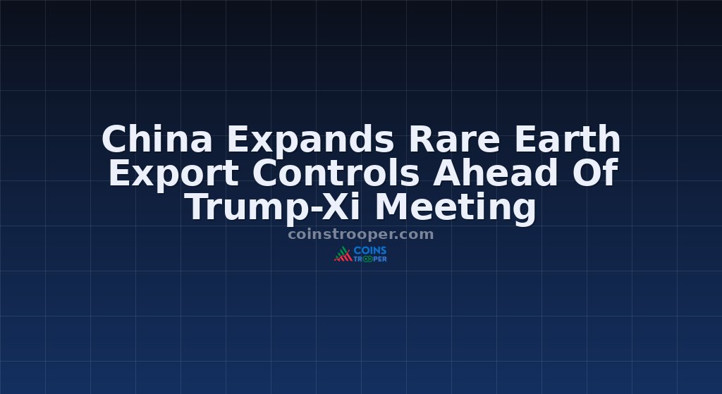 China Expands Rare Earth Export Controls Ahead Of Trump-Xi Meeting