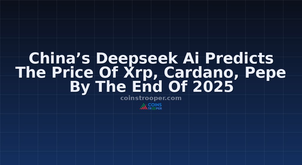 China’s Deepseek Ai Predicts The Price Of Xrp, Cardano, Pepe By The End Of 2025