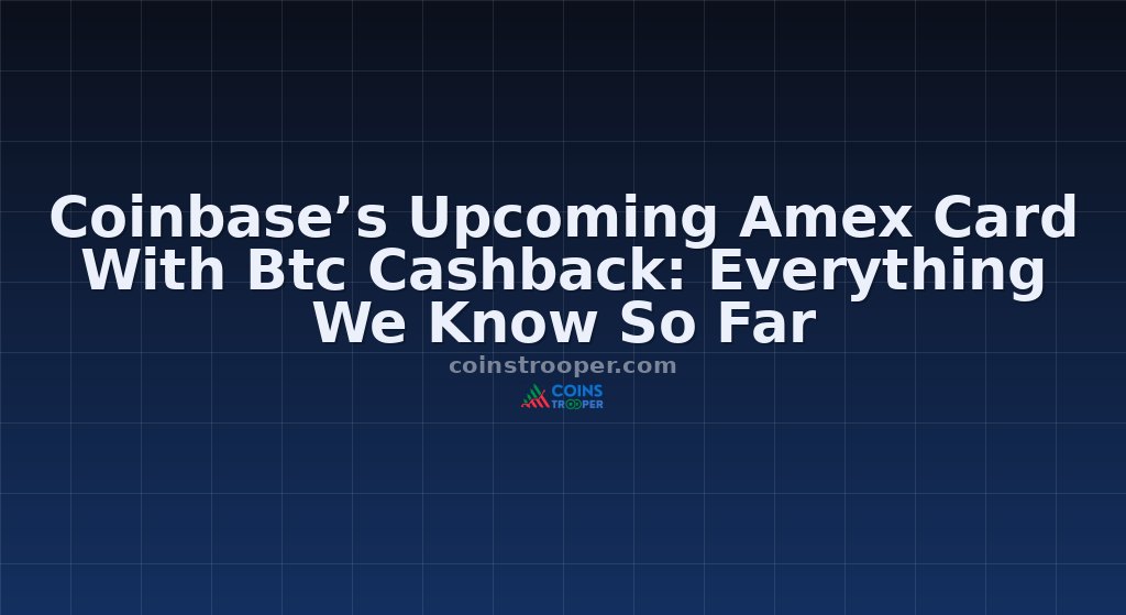 Coinbase’s Upcoming Amex Card With Btc Cashback: Everything We Know So Far