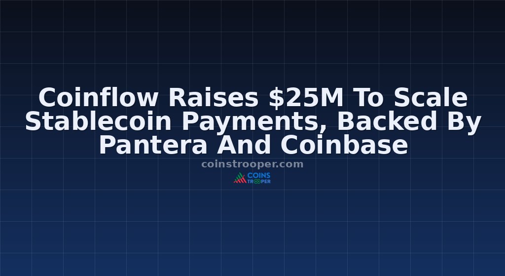 Coinflow Raises $25M To Scale Stablecoin Payments, Backed By Pantera And Coinbase