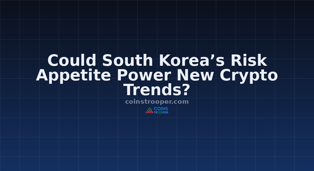Could South Korea’s Risk Appetite Power New Crypto Trends?