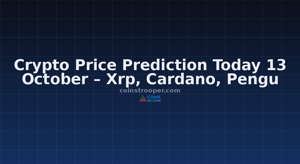 Crypto Price Prediction Today 13 October – Xrp, Cardano, Pengu