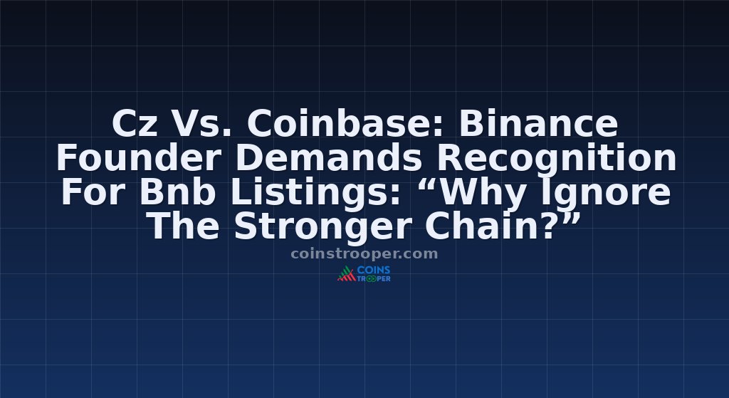 Cz Vs. Coinbase: Binance Founder Demands Recognition For Bnb Listings: “Why Ignore The Stronger Chain?”